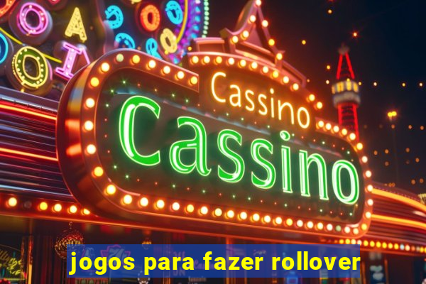 jogos para fazer rollover